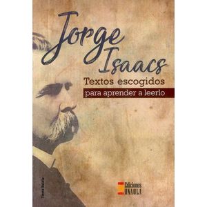 Portada del libro JORGE ISAACS TEXTOS ESCOGIDOS Autor ISAACS, JORGE