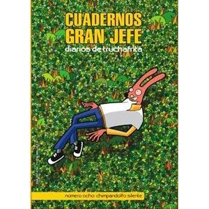 Portada del libro CUADERNOS GRAN JEFE NUMERO OCHO CHIMPANDOLFO SILENTE Autor TRUCHAFRITA VELEZ, ALVARO