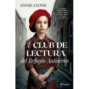 Portada del libro EL CLUB DE LECTURA DEL REFUGIO ANTIAEREO Autor Lyons, Annie