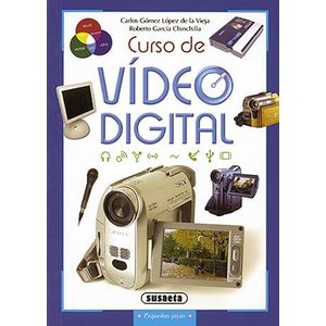 Portada del libro CURSO DE VIDEO DIGITAL Autor GOMEZ LOPEZ DE LA VIEJA, CARLOS Y GRACIA CHINCHILLA, ROBERTO