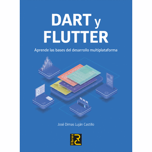 Portada del libro DART Y FLUTTER Autor LUJAN CASTILLO, JOSE DIMAS