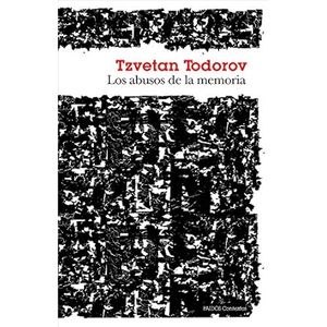 Portada del libro LOS ABUSOS DE LA MEMORIA Autor TODOROV, TZVETAN