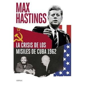 Portada del libro LA CRISIS DE LOS MISILES DE CUBA 1962 Autor HASTINGS, MAX
