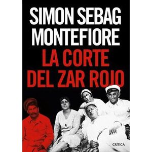 Portada del libro LA CORTE DEL ZAR ROJO Autor SEBAG MONTEFIORE, SIMON