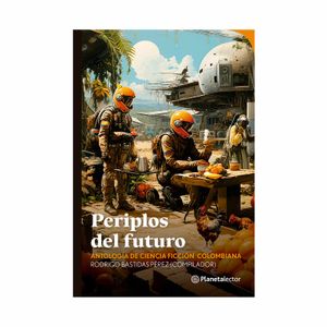 Portada del libro PERIPLOS DEL FUTURO Autor BASTIDAS PEREZ, RODRIGO COMPILADOR