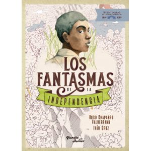 Portada del libro FANTASMAS DE LA INDEPENDENCIA, LOS Autor CHAPARRO, HUGO Y OTROS