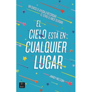 Portada del libro EL CIELO ESTA EN CUALQUIER LUGAR Autor NELSON, JANDY