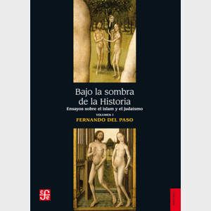 Portada del libro BAJO LA SOMBRA DE LA HISTORIA VOLUMEN I Autor PASO, FERNANDO DEL