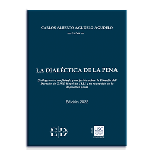 Portada del libro LA DIALECTICA DE LA PENA Autor AGUDELO AGUDELO, CARLOS ALBERTO