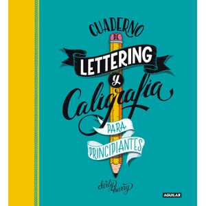 Portada del libro CUADERNO DE LETTERING Y CALIGRAFIA PARA PRINCIPIANTES Autor DIRTY, HARRY