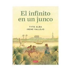 Portada del libro EL INFINITO EN UN JUNCO Autor VALLEJO, IRENE Y ALBA, TYTO