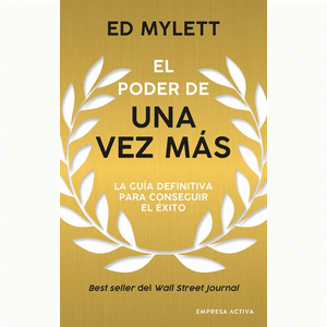 Portada del libro EL PODER DE UNA VEZ MAS Autor MYLETT, ED