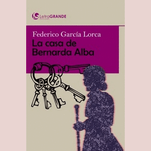 Portada del libro LA CASA DE BERNARDA ALBA Autor GARCIA LORCA, FEDERICO