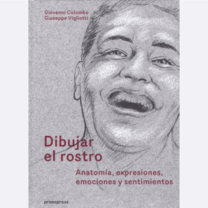 Portada del libro DIBUJAR EL ROSTRO Autor COLOMBO, GIOVANNI Y VIGLIOTTI, GIUSEPPE