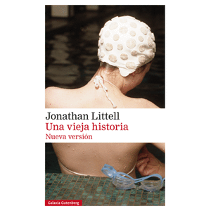 Portada del libro UNA VIEJA HISTORIA Autor LITTELL, JONATHAN
