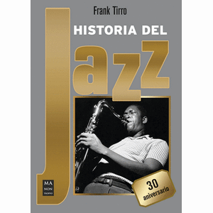 Portada del libro HISTORIA DEL JAZZ Autor TIRRO, FRANK