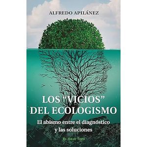 Portada del libro LOS VICIOS DEL ECOLOGISMO Autor APILANEZ, ALFREDO