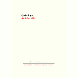 Portada del libro QUIZA YO Autor OLAY, RODRIGO