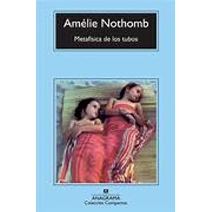 Portada del libro METAFISICA DE LOS TUBOS Autor NOTHOMB, AMELIE