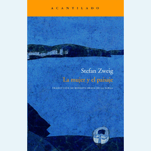 Portada del libro LA MUJER Y EL PAISAJE Autor ZWEIG, STEFAN