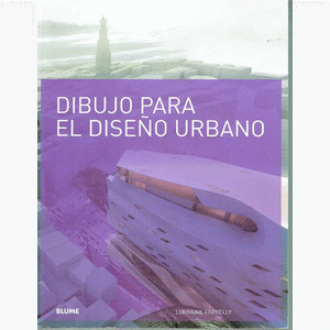 Portada del libro DIBUJO PARA EL DISEÑO URBANO Autor FARRELLY, LORRAINE