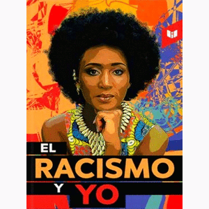 Portada del libro EL RACISMO Y YO Autor VALENCIA MURILLO, EDNA LILIANA