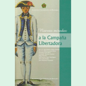 Portada del libro NUEVAS MIRADAS A LA CAMPAÑA LIBERTADORA Autor IBAÑEZ SANCHEZ, JOSE ROBERTO Y OTROS