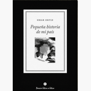 Portada del libro PEQUEÑA HISTORIA DE MI PAIS Autor ORTIZ, OMAR
