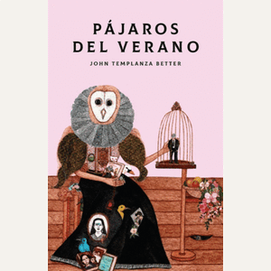 Portada del libro PAJAROS DEL VERANO Autor BETTER, JOHN TEMPLANZA