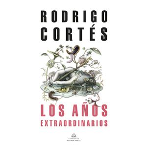 Portada del libro LOS AÑOS EXTRAORDINARIOS Autor CORTES DIAZ,RODRIGO