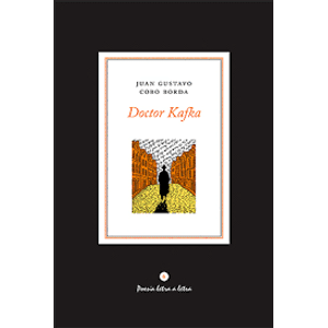 Portada del libro DOCTOR KAFKA Autor COBO BORDA, JUAN GUSTAVO