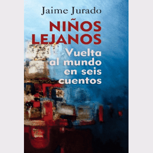 Portada del libro NIÑOS LEJANOS Autor JURADO, JAIME