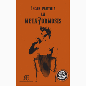 Portada del libro LA METAFORMOSIS Autor PANTOJA, OSCAR