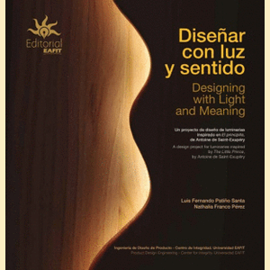 Portada del libro DISEÑAR CON LUZ Y SENTIDO DESIGNING WITH LIGHT AND MEANING Autor PATIÑO SANTA, LUIS FERNANDO
