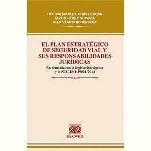 Portada del libro EL PLAN ESTRATEGICO DE SEGURIDAD VIAL Y SUS RESPONSABILIDADSE JURIDICAS Autor CHAVEZ PEÑA, HECTOR MANUEL Y OTROS