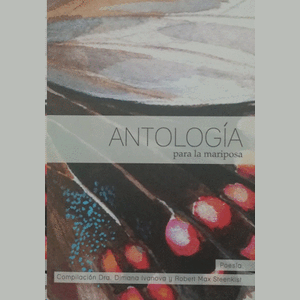 Portada del libro ANTOLOGIA PARA LA MARIPOSA Autor IVANOVA, DIMANA Y STEENKIST, ROBERT MAX