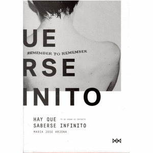 Portada del libro HAY QUE SABERSE INFINITO TO BE KNOW AS INFINITE Autor ARJONA, MARIA JOSE
