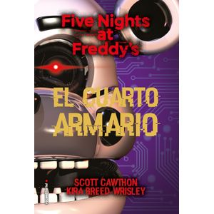 Portada del libro FIVE NIGHTS AT FREDDYS Autor CAWTHON, SCOTT Y BREED WRISLEY, KIRA