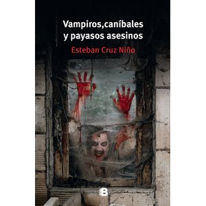 VAMPIROS CANIBALES Y PAYASOS ASESINOS