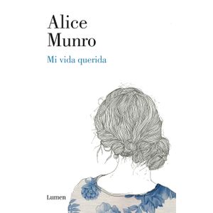 Portada del libro MI VIDA QUERIDA Autor MUNRO, ALICE