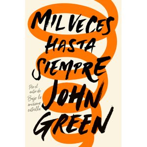 Portada del libro MIL VECES HASTA SIEMPRE Autor GRENN, JOHN