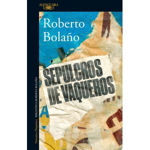 Portada del libro SEPULCROS DE VAQUEROS Autor BOLAÑO, ROBERTO