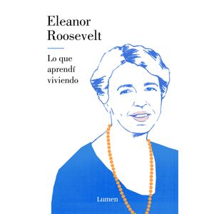 Portada del libro LO QUE APRENDI VIVIENDO Autor ROOSEVELT, ELEANOR