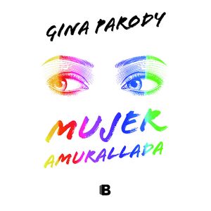 Portada del libro MUJER AMURALLADA Autor PARODY, GINA