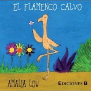 Portada del libro EL FLAMENCO CALVO Autor LOW, AMALIA