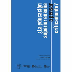 Portada del libro LA EDUCACION SUPERIOR ENSEÑA A PENSAR CRITICAMENTE Autor VAN DAMME, DIRK Y ZAHNER, DORIS
