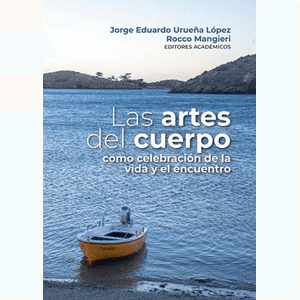 Portada del libro LAS ARTES DEL CUERPO Autor URUEÑA LOPEZ, JORGE EDUARDO Y MANGIERI, ROCCO