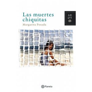 Portada del libro LAS MUERTES CHIQUITAS Autor POSADA, MARGARITA