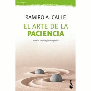 Portada del libro EL ARTE DE LA PACIENCIA Autor CALLE, RAMIRO A