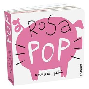 Portada del libro ROSA POP Autor PETIT, AURORE